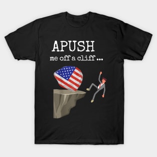 Apush Me Off A Cliff 2024 Ap Exam For Students T-Shirt